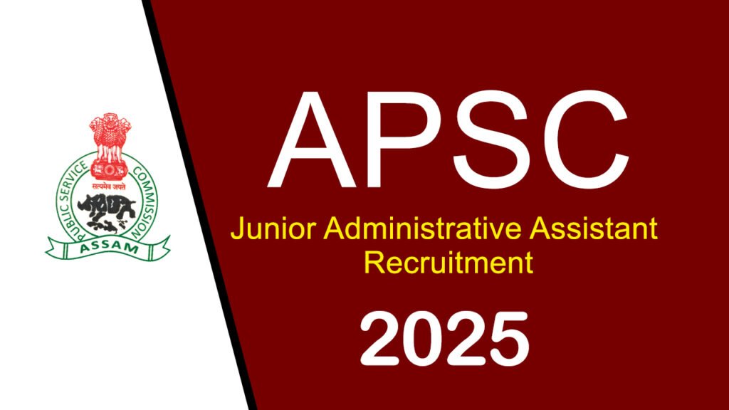 APSC Junior Administrative Assistant Recruitment-2025