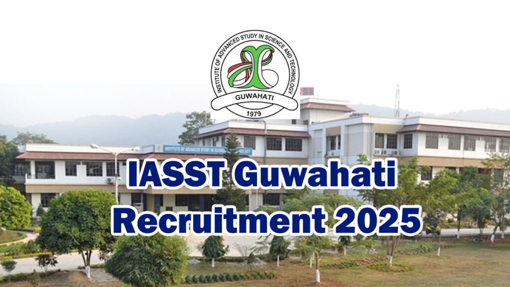 IASST Guwahati Recruitment 2025