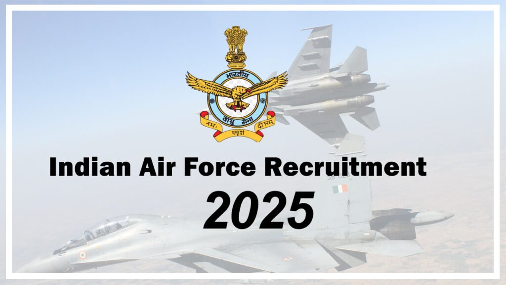 Indian Air Force Recruitment 2025