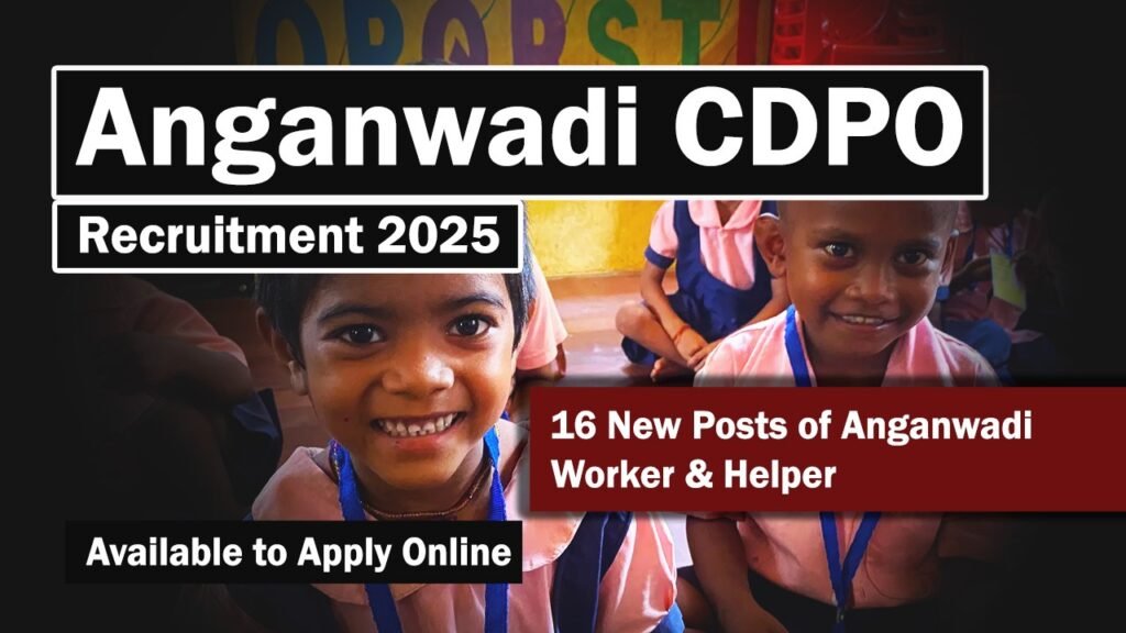 Anganwadi CDPO Recruitment 2025 – 16 New Posts of Anganwadi Worker & Helper, Available to Apply Online