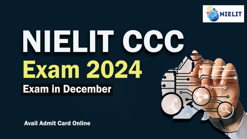 NIELIT CCC Exam 2024 - December Exam, Avail Admit Card Online