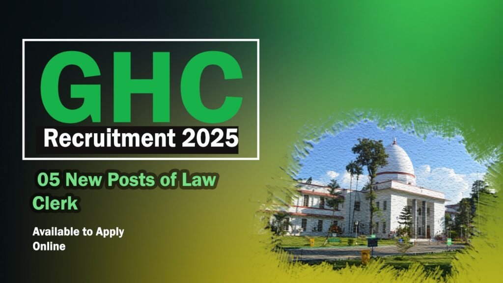 GHC Recruitment 2025 – 05 New Posts of Law Clerk, Available to Apply Online